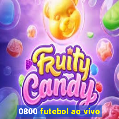 0800 futebol ao vivo